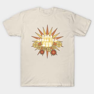 HERE COMES THE SUN T-Shirt